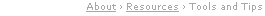  About › Resources › Tools and Tips