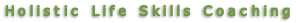 Holistic Life Skills Coaching