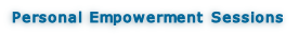 Personal Empowerment Sessions