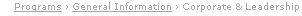   Programs › General Information › Corporate & Leadership

 Programs 